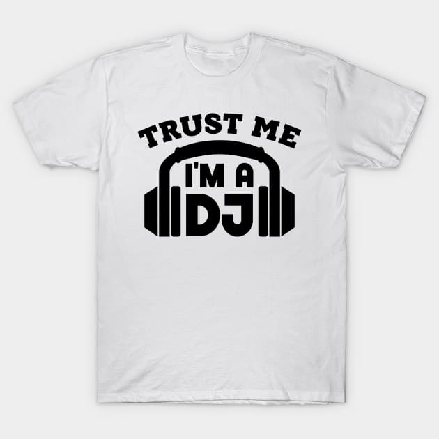 Trust Me, I'm a DJ T-Shirt by colorsplash